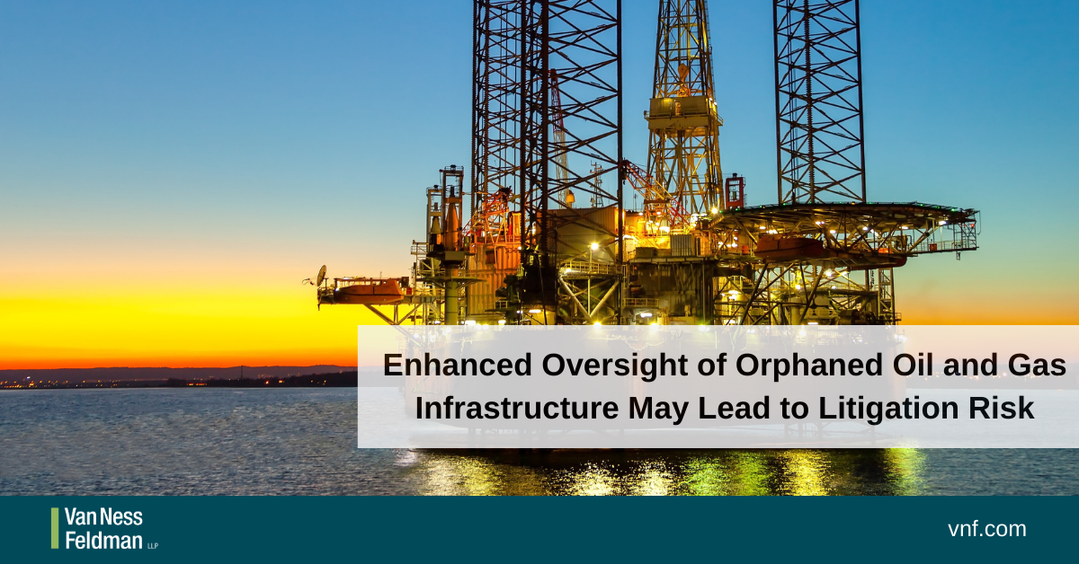 Enhanced Oversight of Orphaned Oil and Gas Infrastructure May Lead to ...